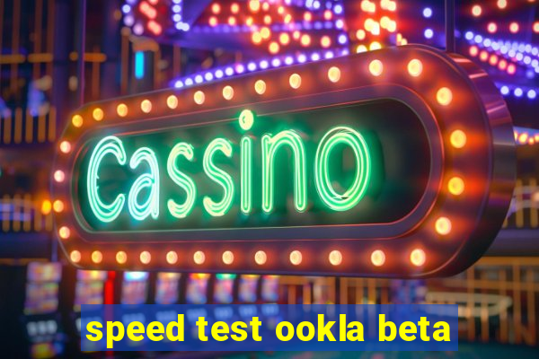 speed test ookla beta